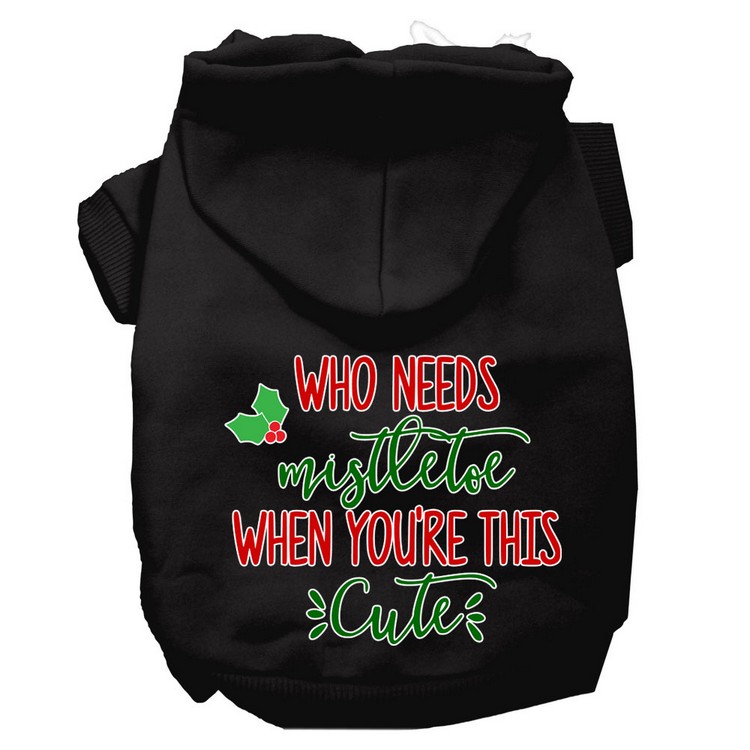 Who Needs Mistletoe Screen Print Dog Hoodie Black XS